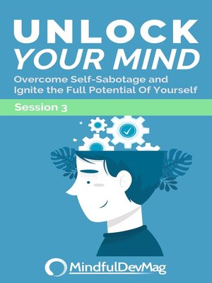 cover image of Overcome Self-Sabotage and Ignite the Full Potential of Yourself--Session 3